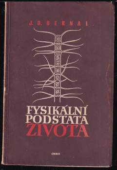 J. D Bernal: Fysikální podstata života