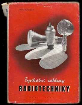 Miroslav Pacák: Fysikální základy radiotechniky. Část I, Základní elektrotechnické veličiny, Část II.