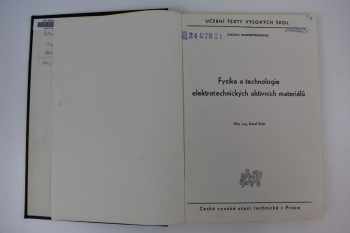 Karel Květ: Fyzika a technologie elektrotechnických aktivních materiálů : Určeno pro posl fak. elektrotechn.