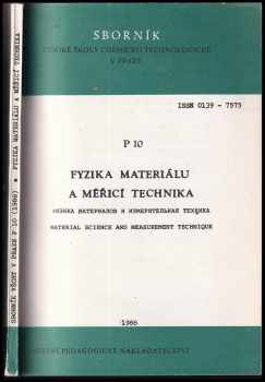 Sborník Vysoké školy chemicko-technologické v Praze. P 10, Fyzika materiálu a měřící technika