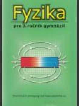 Fyzika pre 3. ročník gymnázií