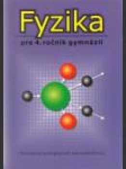 Fyzika pre 4. ročník gymnázií