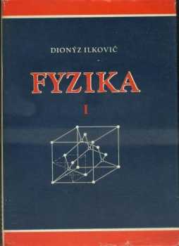 Dionýz Ilkovič: Fyzika pre študujúcich na vysokých školách technických