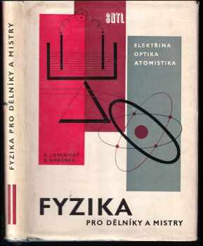 Zdeněk Urbánek: Fyzika pro dělníky a mistry : určeno dělníkům, mistrům a účastníkům učňovského a záv školení.