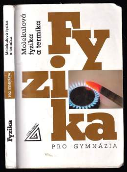 Molekulová fyzika a termika - Fyzika pro gymnázia