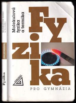 Emanuel Svoboda: Molekulová fyzika a termika - Fyzika pro gymnázia