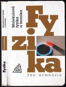 Karel Bartuška: Molekulová fyzika a termika - Fyzika pro gymnázia