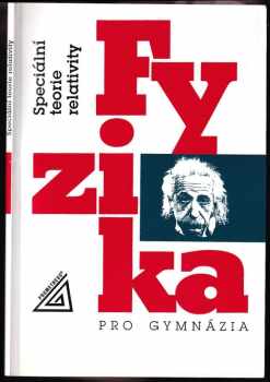 Fyzika pro gymnázia : speciální teorie relativity - Karel Bartuška (2015, Prometheus) - ID: 1969279