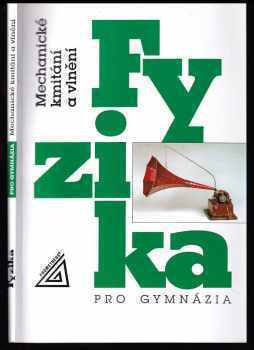 Fyzika pro gymnázia : mechanické kmitání a vlnění - Oldřich Lepil (2001, Prometheus) - ID: 1574375