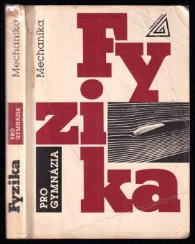 Milan Bednařík: Fyzika pro gymnázia