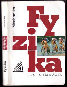 Milan Bednařík: Fyzika pro gymnázia