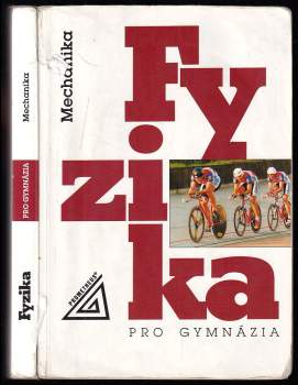 Milan Bednařík: Fyzika pro gymnázia