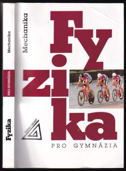 Milan Bednařík: Fyzika pro gymnázia