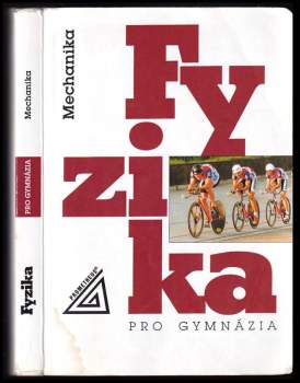 Milan Bednařík: Fyzika pro gymnázia