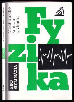 Fyzika pro gymnázia : Mechanické kmitání a vlnění - Oldřich Lepil (1997, Prometheus) - ID: 1586804