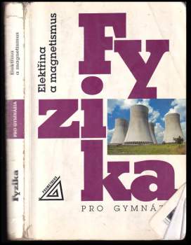 Fyzika pro gymnázia : Elektřina a magnetismus