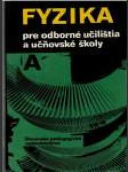 Fyzika A pro odborná učiliště a učňovské školy