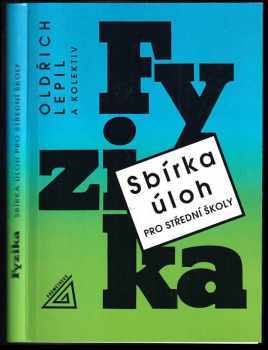 Oldřich Lepil: Fyzika - sbírka úloh pro střední školy