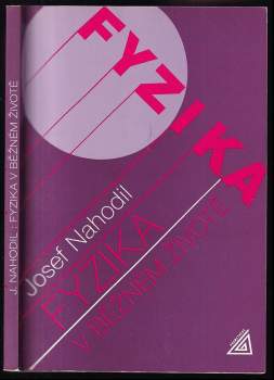 Josef Nahodil: Fyzika v běžném životě