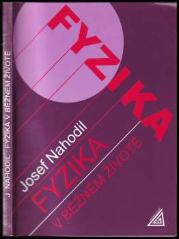 Josef Nahodil: Fyzika v běžném životě