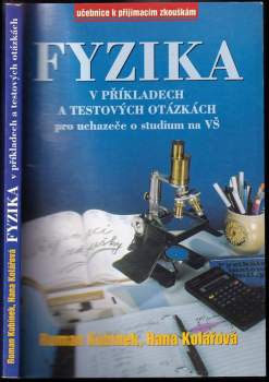 Fyzika v příkladech a testových otázkách pro uchazeče o studium na VŠ