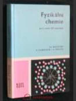 Fyzikální chemie pro 3. ročník SPŠCh [střední průmyslová škola chemická] a škol s chemickým zaměřením