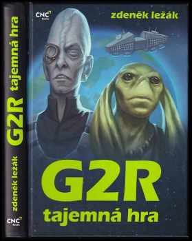 Zdeněk Ležák: G2R - tajemná hra