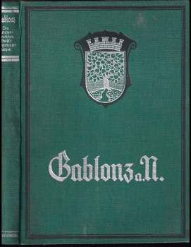Gablonz a. N. Die sudetendeutschen Selbstverwaltungskörper
