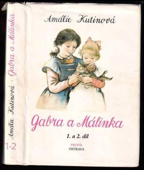 Amálie Kutinová: Gabra a Málinka - povedené dcerky + Gabra a Málinka ve městě
