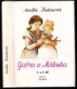 Gabra a Málinka : 1. a 2. díl - Amálie Kutinová (1991, Profil) - ID: 751121