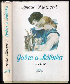 Gabra a Málinka 3-4 : 3. a 4. díl - Amálie Kutinová (1991, Sfinga) - ID: 777100