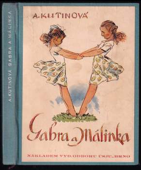 Amálie Kutinová: KOMPLET Gabra a Málinka povedené dcerky + Gabra a Málinka ve městě + Gabra a Málinka se učí latinsky + Gabra a Málinka v čarovné zemi