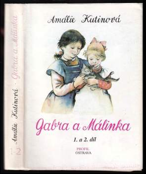 Amálie Kutinová: Gabra a Málinka se učí latinsky + Gabra a Málinka v čarovné zemi
