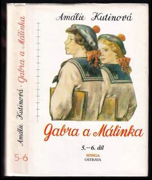 Amálie Kutinová: Gabra a Málinka se učí latinsky + Gabra a Málinka v čarovné zemi