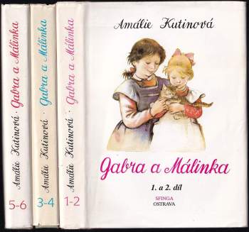 Amálie Kutinová: Gabra a Málinka 1-2 + 3-4 + 5-6 - KOMPLET