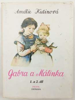 Amálie Kutinová: Gabra a Málinka se učí latinsky + Gabra a Málinka v čarovné zemi