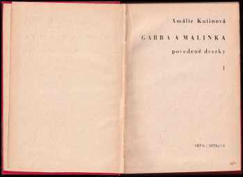 Amálie Kutinová: Gabra a Málinka - povedené dcerky + Gabra a Málinka ve městě + Gabra a Málinka se učí latinsky, Gabra a Málinka v čarovné zemi - KOMPLET : Díl 1-3