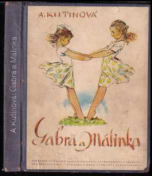 Gabra a Málinka ve městě : volné pokračování knihy Gabra a Málinka, povedené dcerky - Amálie Kutinová (1936, Vydavatelský odbor ústř. jedn. učit)
