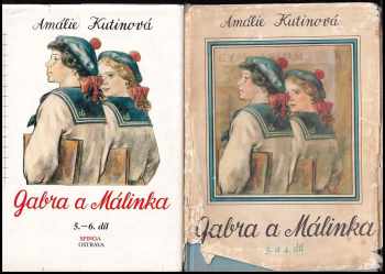 Amálie Kutinová: Gabra a Málinka - povedené dcerky + Gabra a Málinka ve městě + Gabra a Málinka se učí latinsky, Gabra a Málinka v čarovné zemi - KOMPLET : Díl 1-3