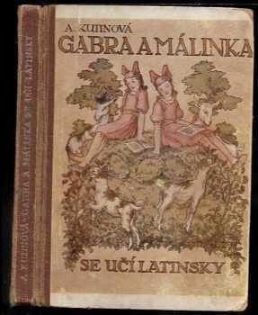 Amálie Kutinová: Gabra a Málinka se učí latinsky