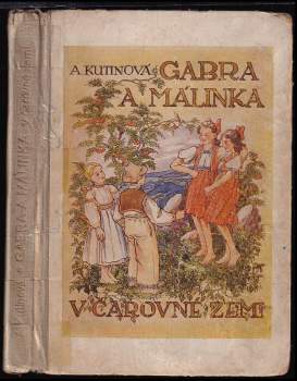 Amálie Kutinová: Gabra a Málinka v čarovné zemi