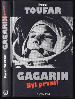 Pavel Toufar: Gagarin - byl první?