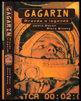 Piers Bizony: Gagarin : pravda o legendě