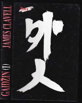 Gaidžin (1) : 1 - román o Japonsku - James Clavell (1994, Timy) - ID: 468244