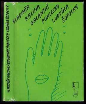 Galantní poklesky Ludvíka Šotolky - Vladimír Kalina (1983, Československý spisovatel) - ID: 634648