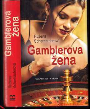 Ružena Scherhauferová: Gamblerova žena