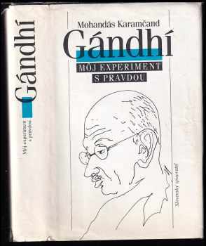 Mahátma Gándhí: Gándhí : Moj experiment s pravdou