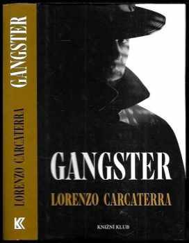 Gangster - Lorenzo Carcaterra (2003, Knižní klub) - ID: 606111