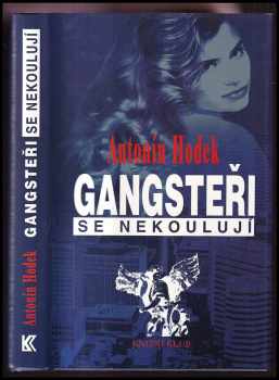 Antonín Hodek: Gangsteři se nekoulují