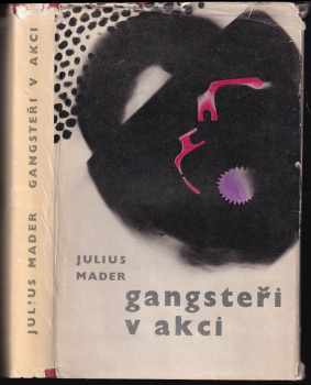 Julius Mader: Gangsteři v akci